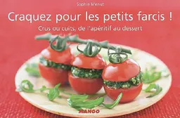Craquez pour les petits farcis ! : crus ou cuits, de l'apéritif au dessert | Sophie Menut-Yovanovitch, Aimery Chemin