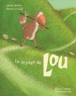 Le voyage de Lou | Karin Serres, Hervé Le Goff