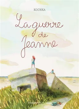 La guerre de Jeanne | Kochka