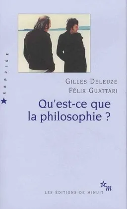 Qu'est-ce que la philosophie ? | Gilles Deleuze, Félix Guattari