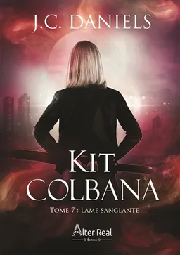 Kit Colbana. Vol. 7. Lame sanglante | J.C. Daniels