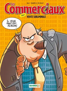 Les commerciaux. Vol. 6. Vente subliminale | Arnaud Plumeri, Séverine Boitelle, Bloz