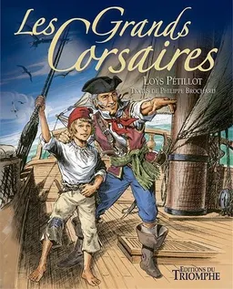 Les grands corsaires | Philippe Brochard, Loys Pétillot, Sophie Michaud