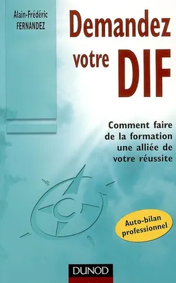 Demandez votre DIF : comment faire de la formation une alliée de votre réussite | Alain-Frédéric Fernandez