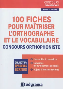 100 fiches pour maîtriser l'orthographe et le vocabulaire : concours orthophoniste | Murielle Dufour