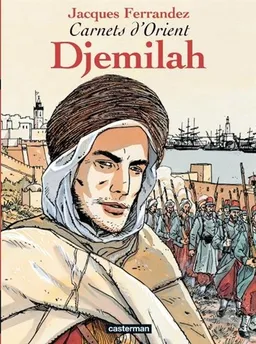 Carnets d'Orient. Vol. 1. Djemilah | Jacques Ferrandez