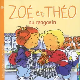 Zoé et Théo. Vol. 18. Zoé et Théo au magasin | Catherine Metzmeyer, Marc Vanenis