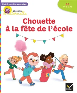 Chouette à la fête de l'école : GS, 5-6 ans | Anne-Sophie Baumann, Cécile Rabreau, Lymut