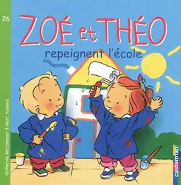Zoé et Théo. Vol. 26. Zoé et Théo repeignent l'école | Catherine Metzmeyer, Marc Vanenis