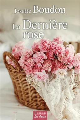 La dernière rose | Josette Boudou