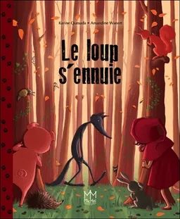 Le loup s'ennuie | Karine Quesada, Amandine Wanert