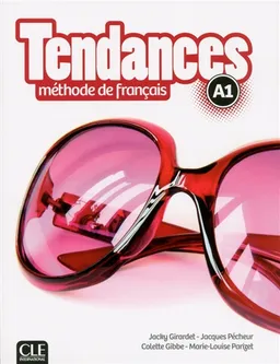 Tendances, méthode de français, A1 : livre de l'élève | Jacky Girardet, Jacques Pécheur, Colette Gibbe, Marie-Louise Parizet, Laetitia Guillemin, Conrado Giusti, Oscar Fernandez, Vincent Bund, Baz
