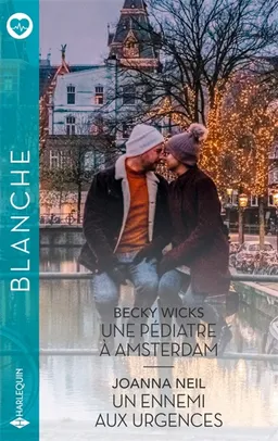 Une pédiatre à Amsterdam. Un ennemi aux urgences | Becky Wicks, Joanna Neil