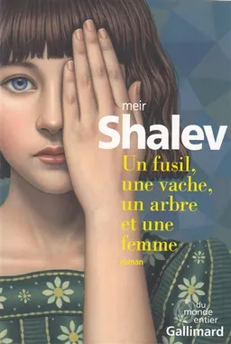 Un fusil, une vache, un arbre et une femme | Meir Shalev
