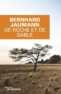 De roche et de sable | Bernhard Jaumann