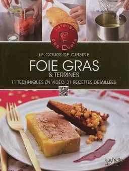 Foie gras : 11 techniques en vidéo, 31 recettes détaillées | L'Atelier des chefs