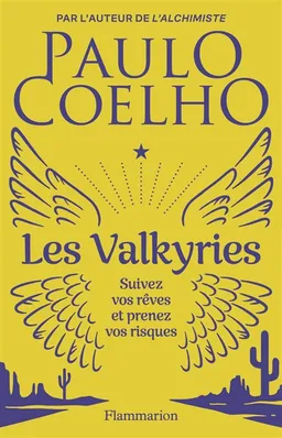 Les Valkyries : suivez vos rêves et prenez vos risques | Paulo Coelho