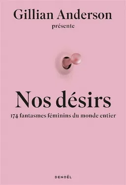 Nos désirs : 174 fantasmes féminins du monde entier | Gillian Anderson