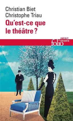 Qu'est-ce que le théâtre ? | Christian Biet, Christophe Triau, Emmanuel Wallon