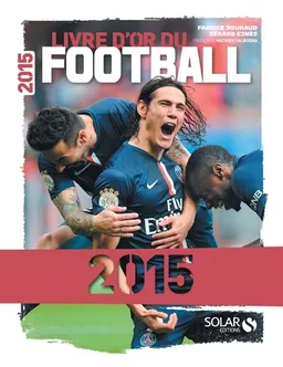 Livre d'or du football 2015 | Fabrice Jouhaud, Gérard Ejnès, Mathieu Valbuena