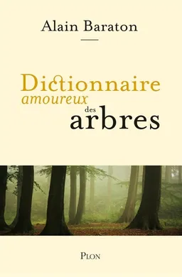 Dictionnaire amoureux des arbres | Alain Baraton, Alain Bouldouyre