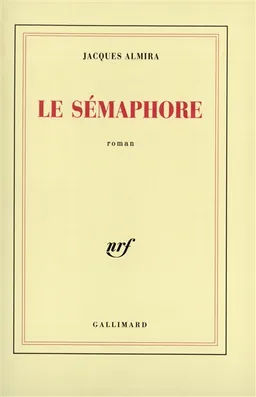 Le Sémaphore | Jacques Almira