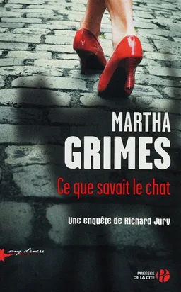 Une enquête de Richard Jury. Ce que savait le chat | Martha Grimes