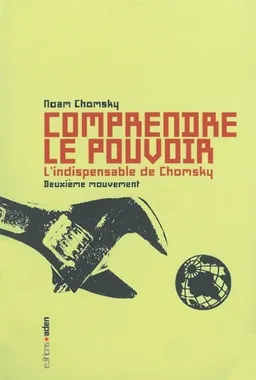Comprendre le pouvoir : l'indispensable de Chomsky. Deuxième mouvement | Noam Chomsky, Peter R. Mitchell, John Schoeffel
