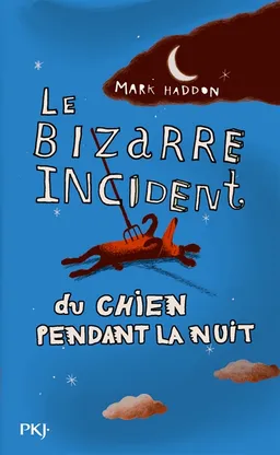 Le bizarre incident du chien pendant la nuit | Mark Haddon, Sophie de Mijolla-Mellor