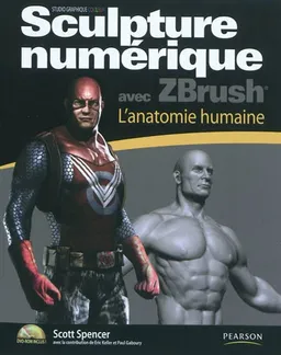 Sculpture numérique avec Zbrush : l'anatomie humaine | Scott Spencer, Eric Keller, Paul Gaboury