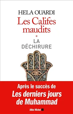 Les califes maudits. Vol. 1. La déchirure | Hela Ouardi
