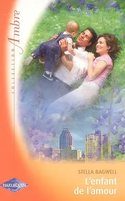 L'enfant de l'amour | Stella Bagwell