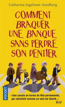 Comment braquer une banque sans perdre son dentier | Catharina Ingelman-Sundberg