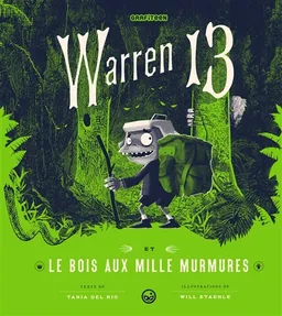 Warren 13. Vol. 2. Warren 13 et le bois aux mille murmures | Tania Del Rio, Will Staehle