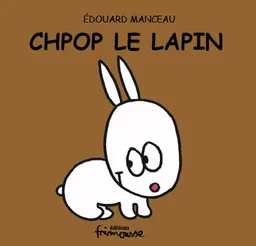 Chpop le lapin | Edouard Manceau