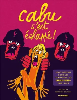 Cabu s'est échappé ! | Cabu, Bertrand Delanoë