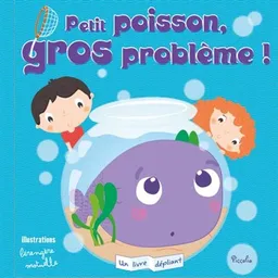 Petit poisson, gros problème ! | Bérengère Motuelle