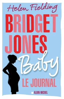 Bridget Jones baby : le journal | Helen Fielding
