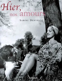 Hier, nos amours | Sabine Denuelle