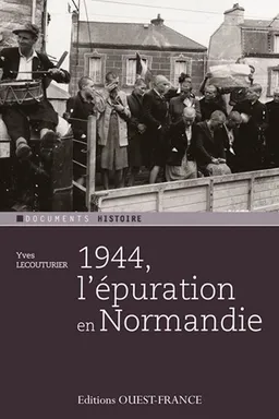 1944, l'épuration en Normandie | Yves Lecouturier