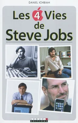 Les 4 vies de Steve Jobs | Daniel Ichbiah