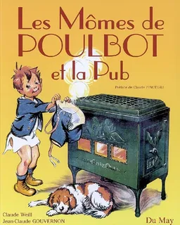 Les mômes de Poulbot et la pub | Claude Weill, Jean-Claude Gouvernon, Claude Pinoteau