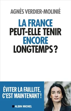 La France peut-elle tenir encore longtemps ? | Agnès Verdier-Molinié