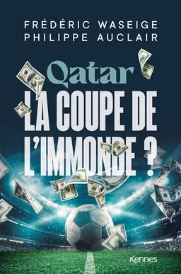 Qatar : la Coupe de l'immonde ? | Frédéric Waseige, Philippe Auclair