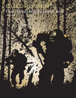 Cinq branches de coton noir | Yves Sente, Steve Cuzor