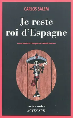 Je reste roi d'Espagne | Carlos Salem