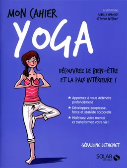 Mon cahier yoga : découvrez le bien-être et la paix intérieure ! | Géraldine Lethenet, Isabelle Maroger, Sophie Ruffieux