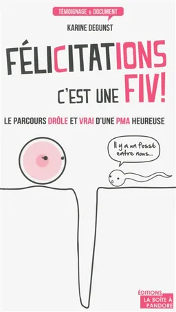Félicitations, c'est une FIV ! | Karine Degunst