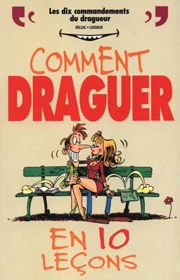 Comment draguer en 10 leçons | F. Nolliac, Thierry Laudrain, Thierry Laudrain