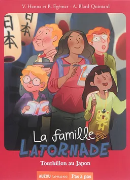 La famille Latornade. Tourbillon au Japon | Virginie Hanna, Béatrice Egémar, Aurélie Blard Quintard